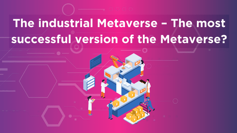The industrial Metaverse as the most commercially successful version so far