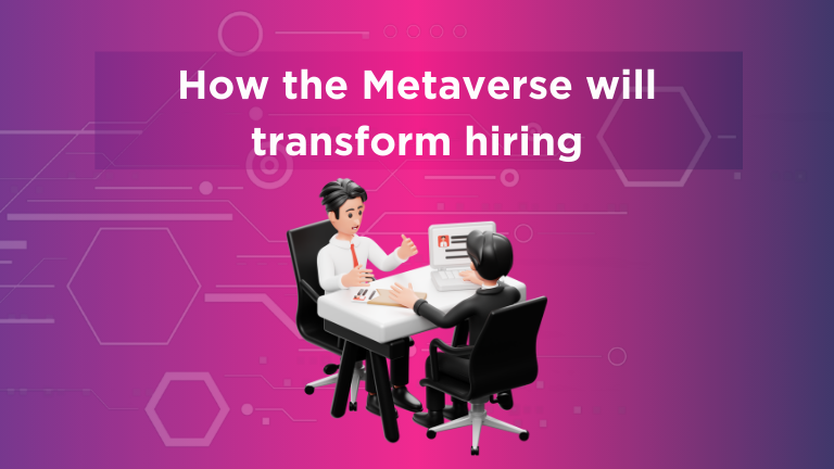 How the Metaverse will change the way companies hire