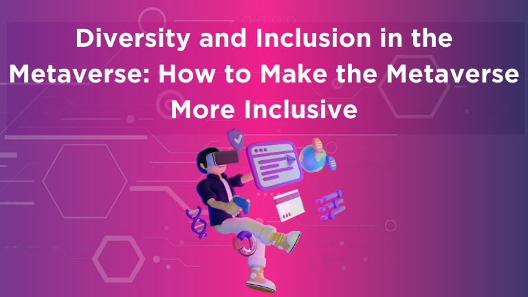 Building diversity and inclusion into the Metaverse from the start