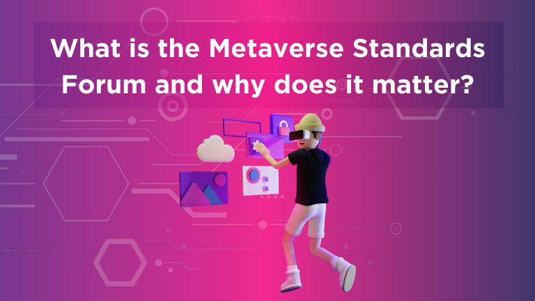 What the Metaverse Standards Forum is and why it matters